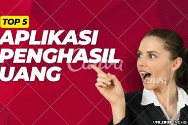 5 Aplikasi Penghasil Uang Paling Favorit Tahun 2023. (Foto: Canva)