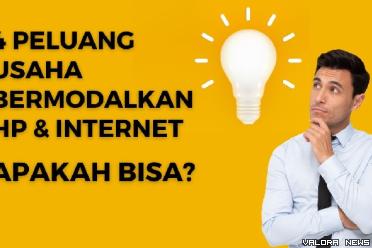 Ilustrasi 4 Peluang Usaha Bermodalkan HP & Internet. (Foto: Canva)
