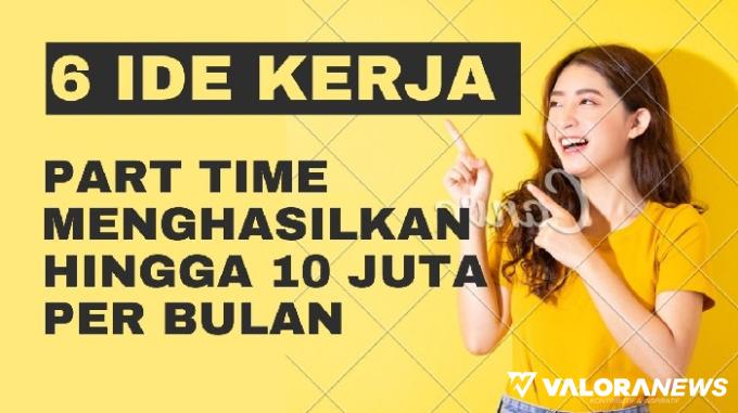 Ilustrasi 6 ide kerja part time paling menghasilkan di tahun 2023. (Foto: Canva)