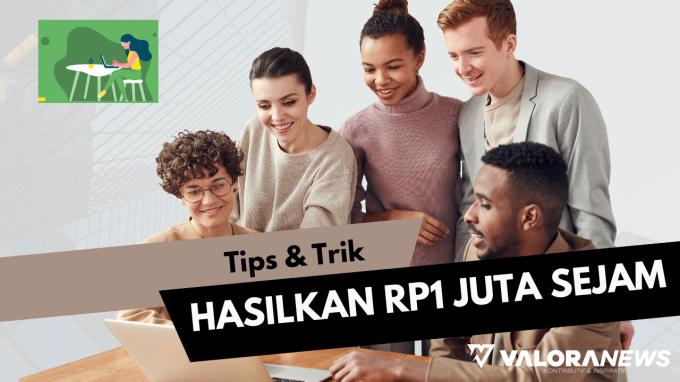 Tips Hasilkan Rp1 Juta dalam Waktu Sejam (foto: Canva)