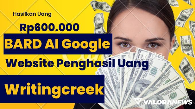 Ilustrasi Cara Hasilkan Uang dengan Bard AI Google dan Writingcreek (foto: Canva)