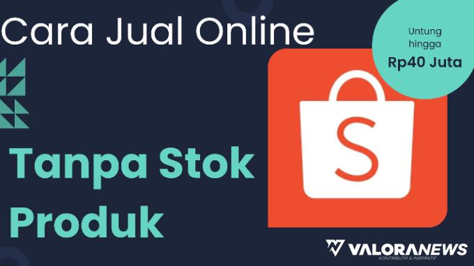Ilustrasi Cara Jual Online Tanpa Stok Produk di Shopee (foto: Canva)