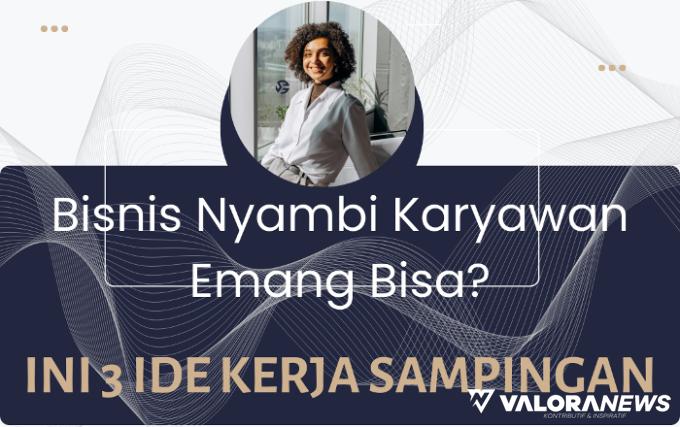 Ilustrasi Ide Kerja Sampingan untuk Karyawan agar bisa Berbisnis. (foto: Canva)