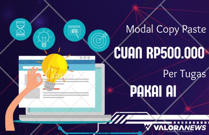 Modal Copy Paste Bisa Cuan Rp500 Ribu Per Tugas Pakai AI (foto: Canva)