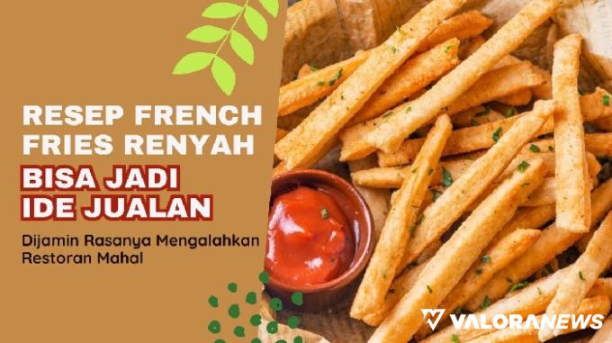 Ilustrasi resep rahasia french fries renyah, bisa jadi ide jualan. (Foto: Canva/Pinterest)