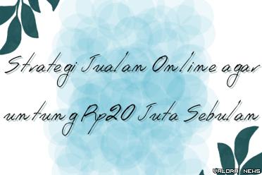 Ilustrasi Jualan Online dengan Keuntungan Rp20 Juta Sebulan (foto: Canva)