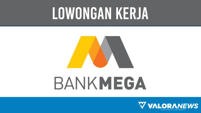 Bank Mega buka Lowongan Kerja Management Development Program (MDP) November 2023, Berikut Cara Daftarnya
