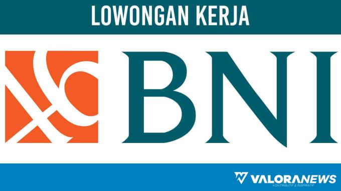 Lowongan Kerja BUMN Bank BNI, Officer Development Program  November 2023, Selengkapnya