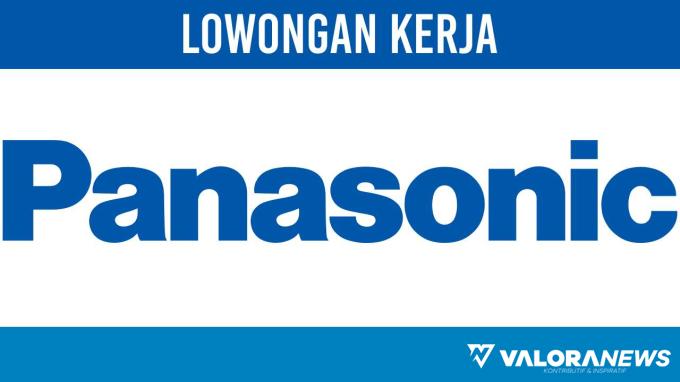PT Panasonic Indonesia buka Lowongan Kerja, Batas Akhir Lamaran 3 Desember 2023, Daftar Disini!
