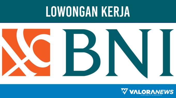 Rekrutmen BUMN November 2023! Lowongan Kerja Bank BNI Officer Development Program (ODP)