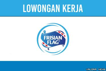 Kembali Dibuka! Lowongan Kerja PT Frisian Flag Indonesia November 2023, Area DKI Jakarta