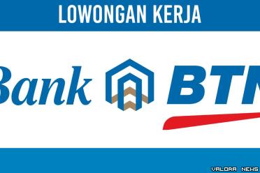 Lowongan Kerja Bank BTN Rekrutmen BUMN Terbaru, Intip Posisi dan Persyaratannya, Deadline 26 November 2023