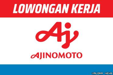 Rekrutmen Lowongan Kerja Ajinomoto, Batas Akhir 14 November 2023