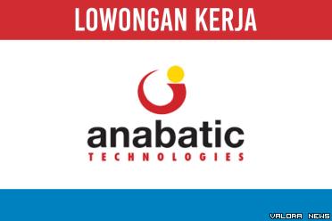 Syarat Mudah! Lowongan Kerja PT Anabatic Technologies Tbk November 2023, Berikut Posisinya dan Cara Daftar