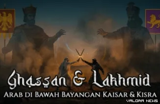 Gasan dan Lakmid, Kisah Dua Kerajaan Arab yang Menjadi Bayang-bayang Romawi dan Persia
