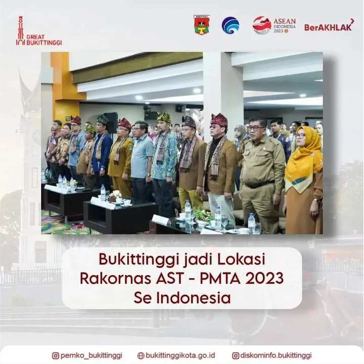 Bukittinggi jadi Lokasi Rakornas AST - PMTA 2023 se Indonesia