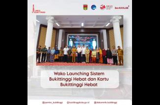 Wako Launching Sistem Bukittinggi Hebat dan Kartu Bukittinggi Hebat
