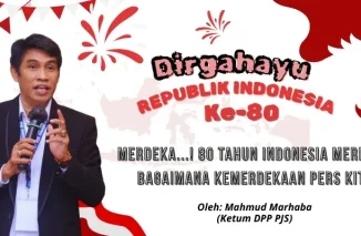 MERDEKA! 80 Tahun Indonesia Merdeka, Bagaimana dengan Kemerdekaan Pers Kita?