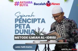 Analisis Sejarah: Muhammad al-Idrisi, Ilmuwan Muslim Pencipta Peta Dunia Paling Akurat di Abad ke-12