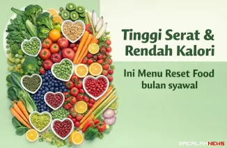 Rekomendasi Reset Food di Akhir Syawal, 7 Menu Rendah Kalori + Tips Aktivitas Fisik